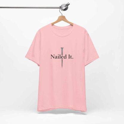 Nailed It Christian Faith T-Shirt - Embrace Your Faith in Style with Confidence