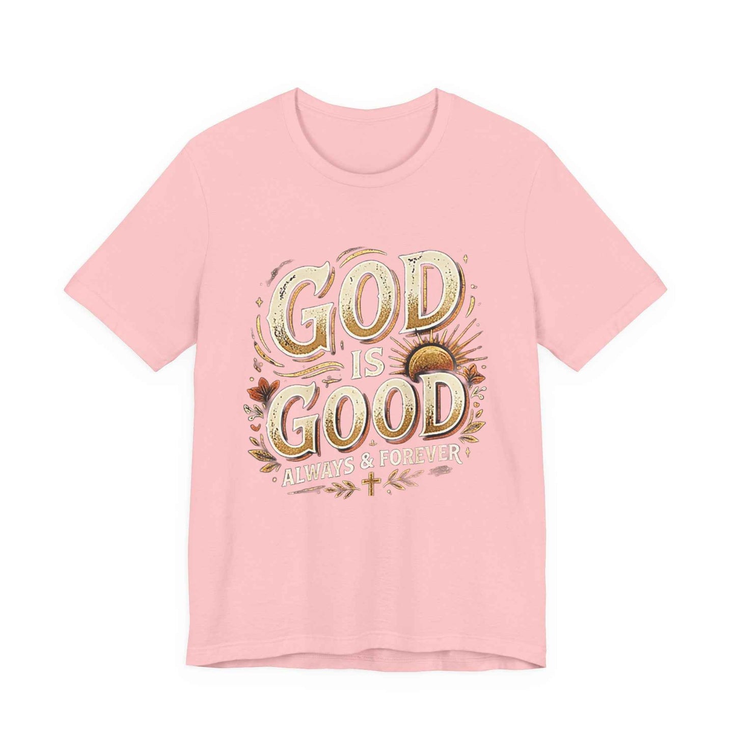 God is Good T-Shirt - All The Time Christian Faith Based Religious Apparel