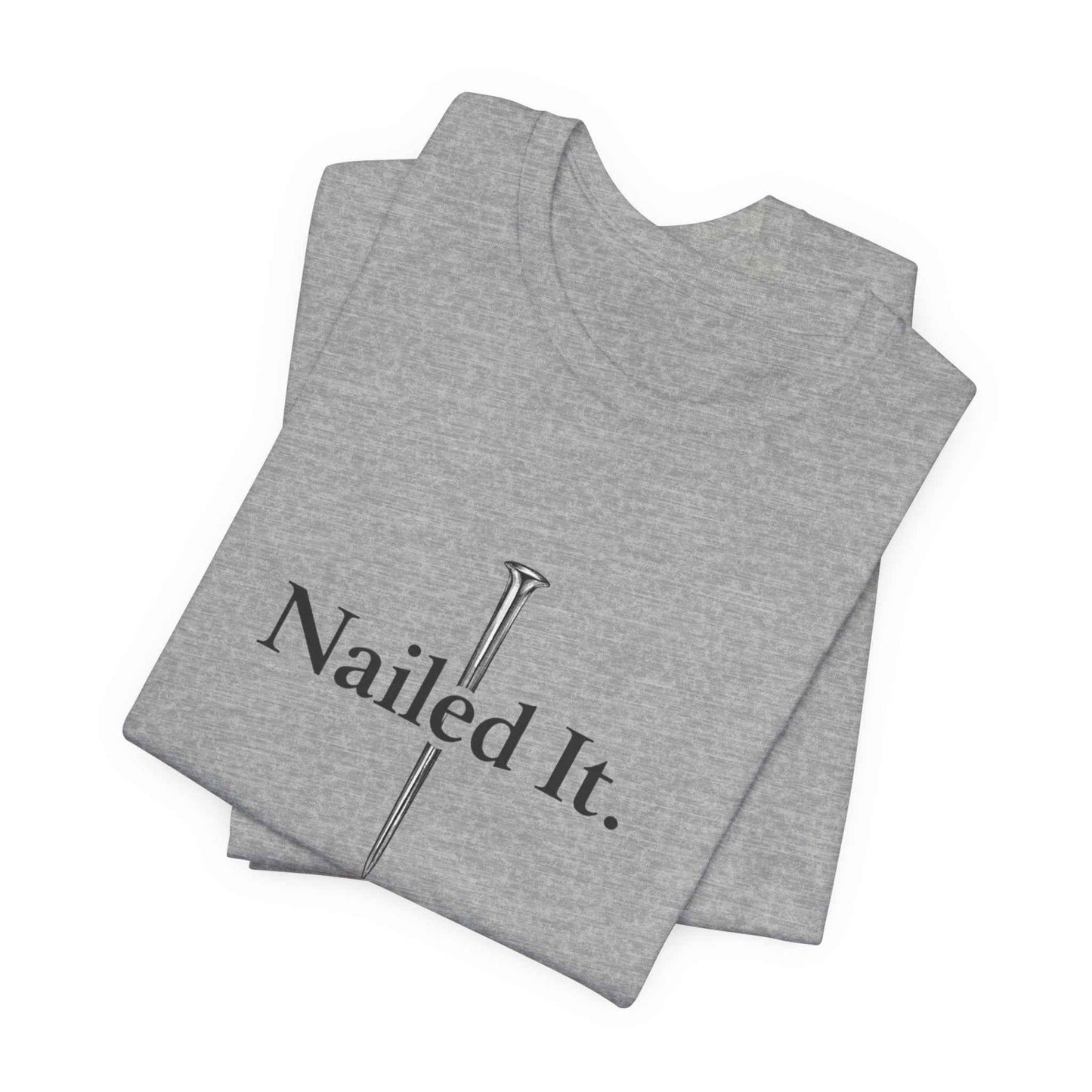 Nailed It Christian Faith T-Shirt - Embrace Your Faith in Style with Confidence