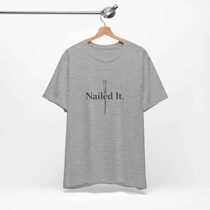 Nailed It Christian Faith T-Shirt - Embrace Your Faith in Style with Confidence