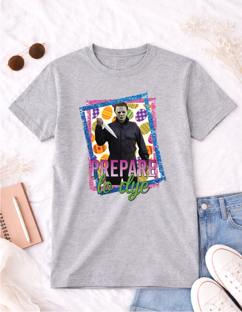 Prepare to Dye T-Shirt - Fun and Enchanting Apparel for Everyone