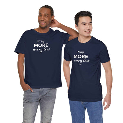 Pray More Worry Less T-Shirt - Inspirational Casual Wear for a Peaceful Life
