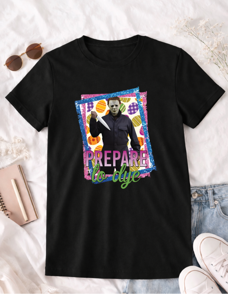 Prepare to Dye T-Shirt - Fun and Enchanting Apparel for Everyone
