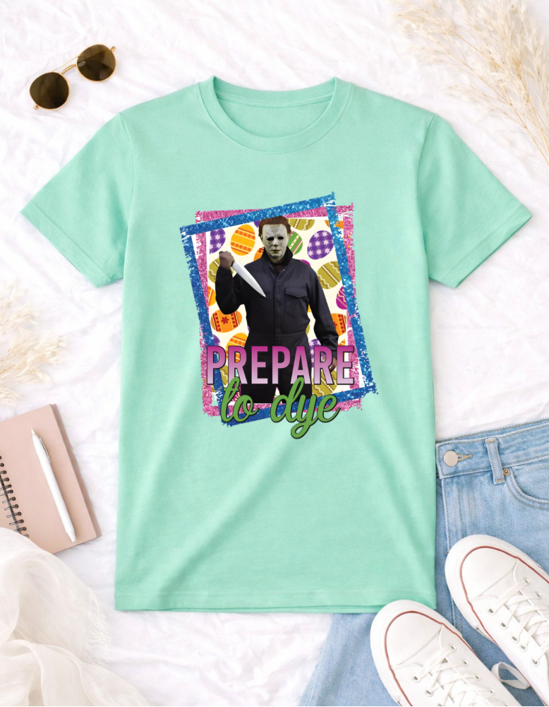 Prepare to Dye T-Shirt - Fun and Enchanting Apparel for Everyone
