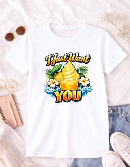 I Just Want You Dole Whip  T-Shirt - MadJax Prints