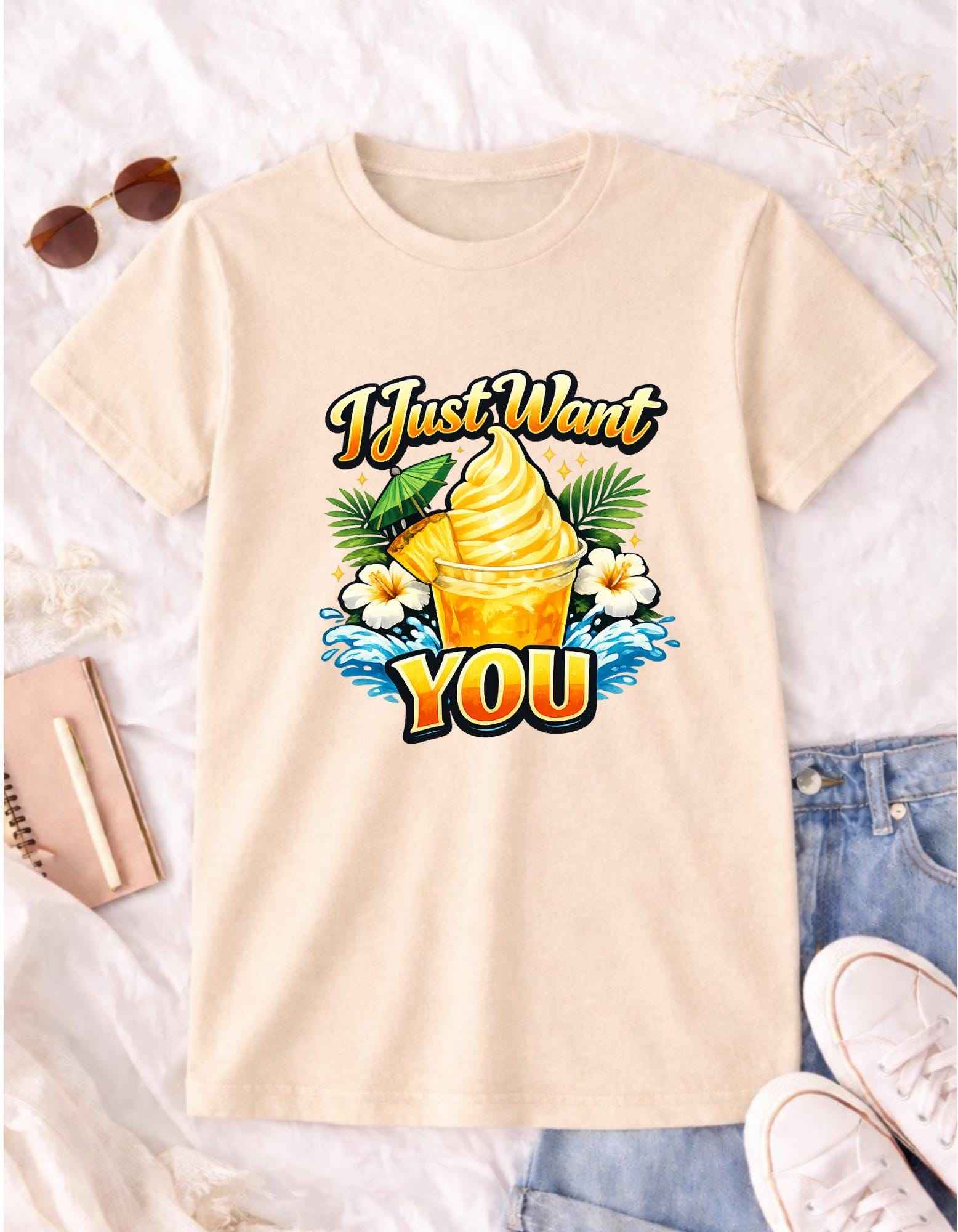 I Just Want You Dole Whip  T-Shirt - MadJax Prints