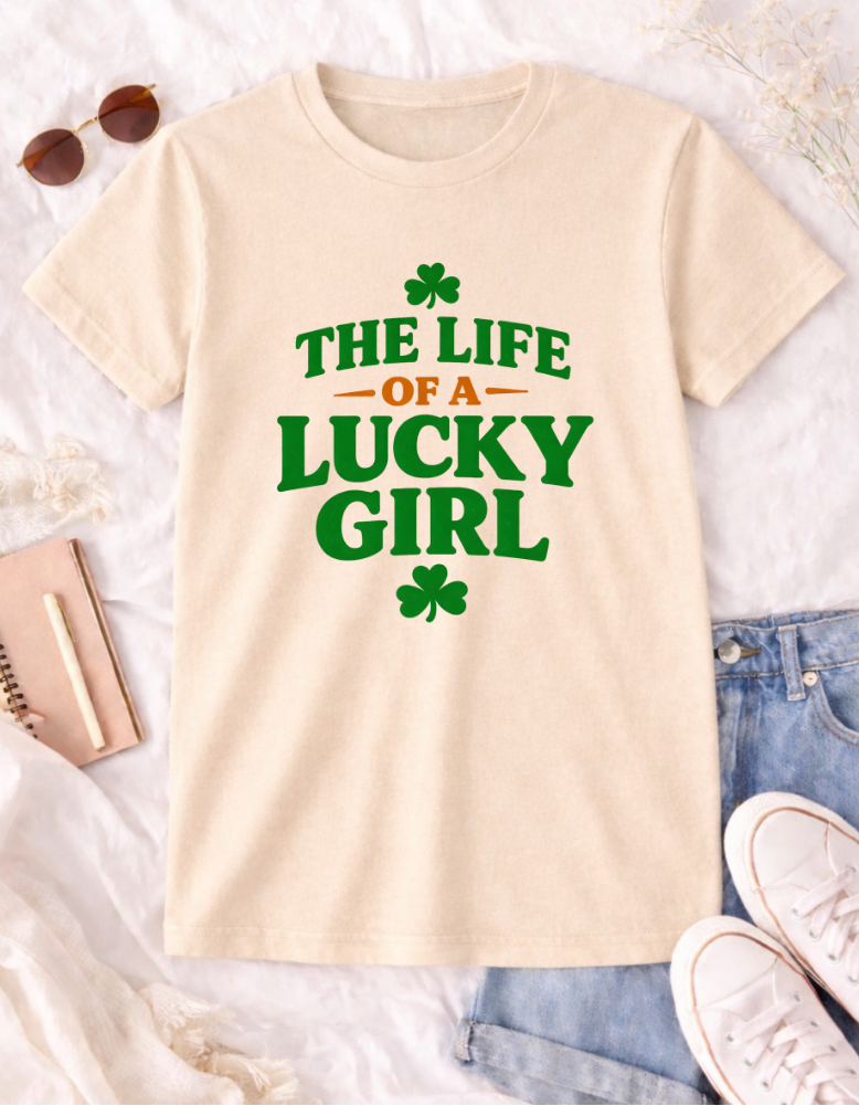 Life of a Lucky Girl Tshirt - MadJax Prints