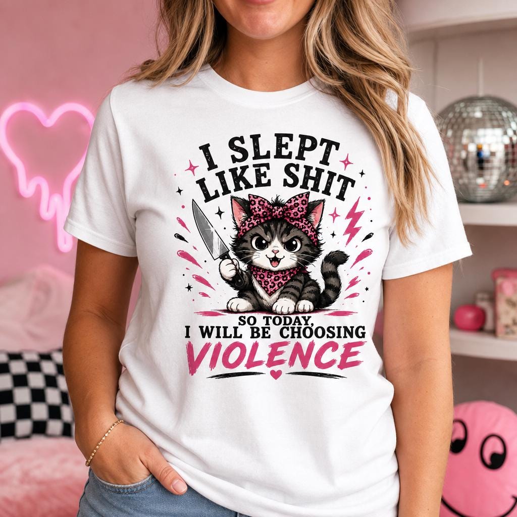 I Slept Like Shit Choosing Violence Cat Shirt Funny Sarcastic T-Shirt Bad Day Humor Gift