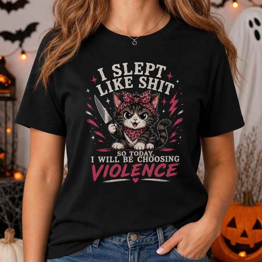 I Slept Like Shit Choosing Violence Cat Shirt Funny Sarcastic T-Shirt Bad Day Humor Gift
