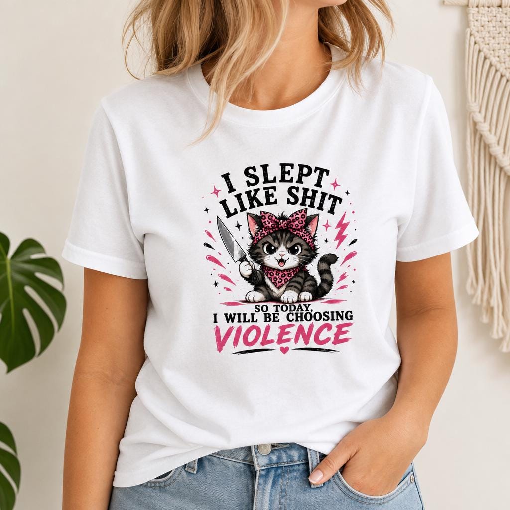 I Slept Like Shit Choosing Violence Cat Shirt Funny Sarcastic T-Shirt Bad Day Humor Gift