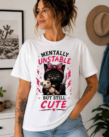 Funny Black Cat Graphic Tee, Mentally Unstable But Still, Sarcastic Cat Lover Gift