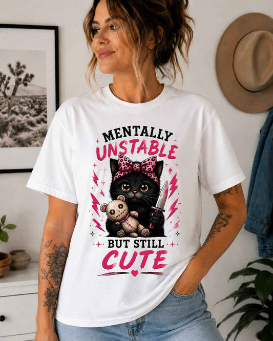 Funny Black Cat Graphic Tee, Mentally Unstable But Still, Sarcastic Cat Lover Gift