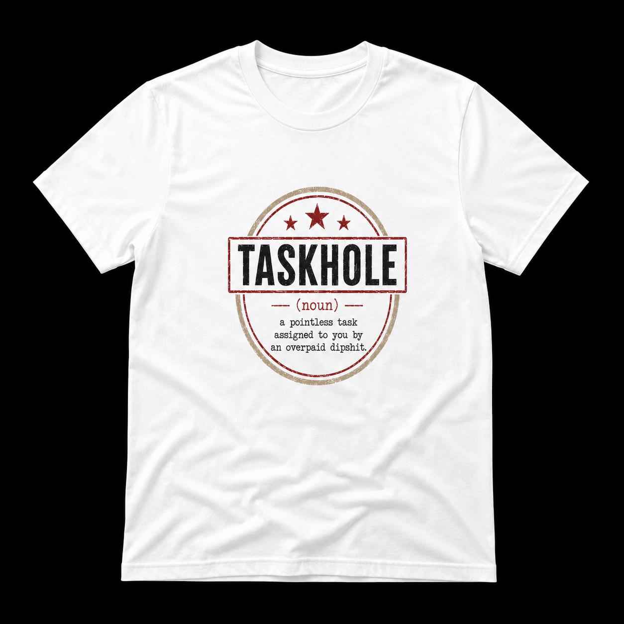 Taskhole Definition Shirt | Funny Addiction Tee | Retro Meme Graphic | Sarcastic Humor