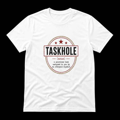 Taskhole Definition Shirt | Funny Addiction Tee | Retro Meme Graphic | Sarcastic Humor