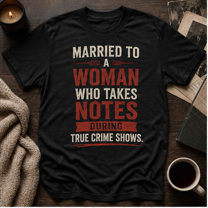 True Crime Shirt, Married Woman Notes Tee, Husband Podcast Lover Dark Humor