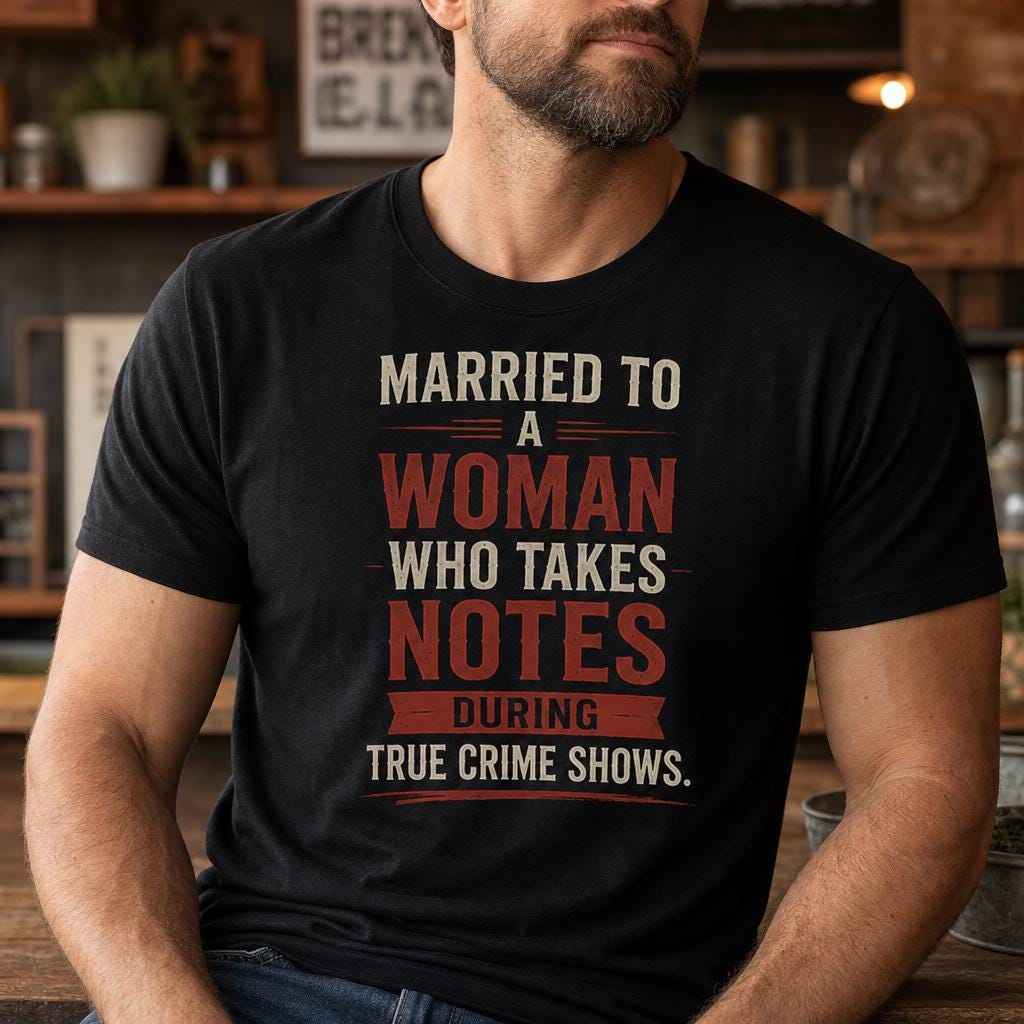 True Crime Shirt, Married Woman Notes Tee, Husband Podcast Lover Dark Humor