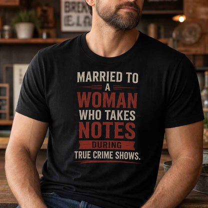 True Crime Shirt, Married Woman Notes Tee, Husband Podcast Lover Dark Humor
