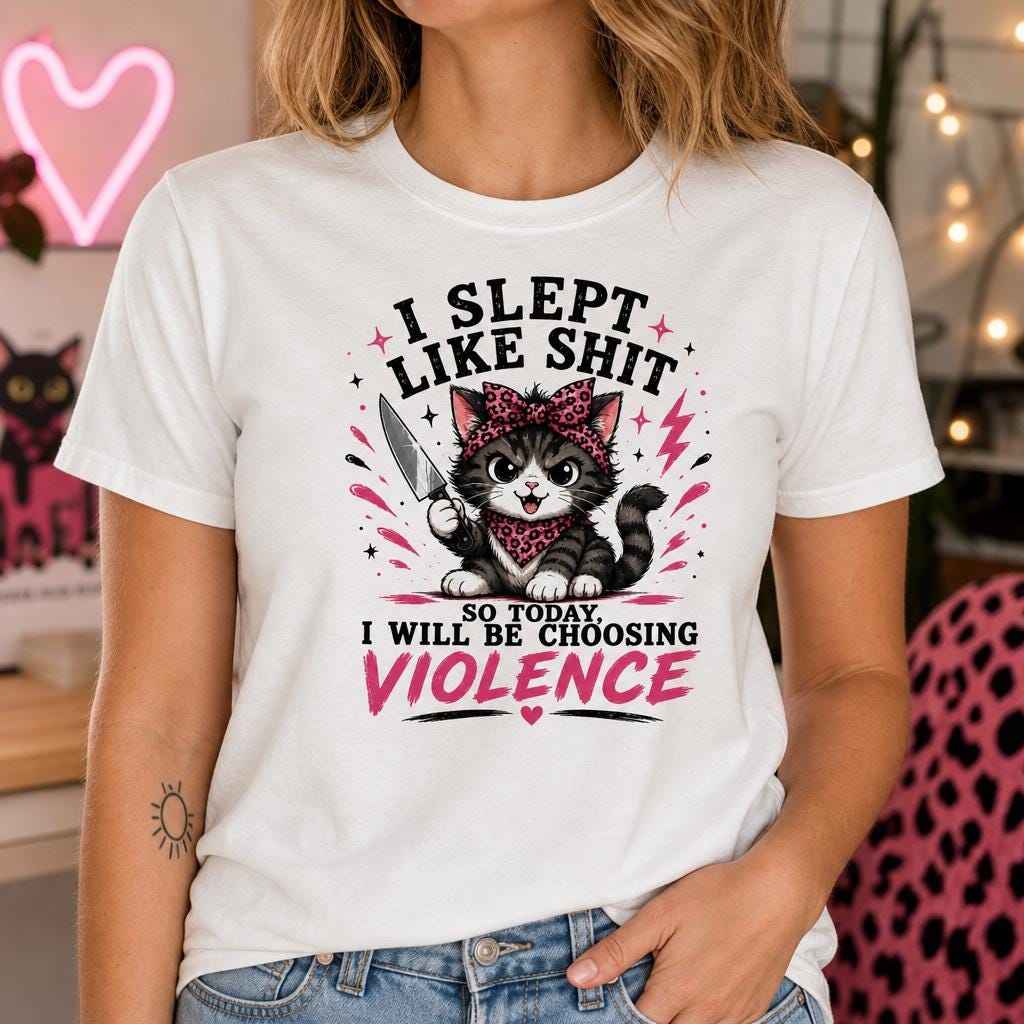 I Slept Like Shit Choosing Violence Cat Shirt Funny Sarcastic T-Shirt Bad Day Humor Gift