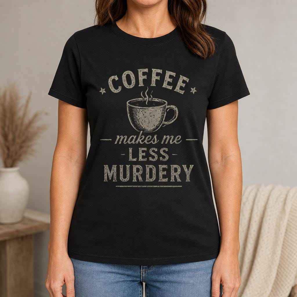 Coffee Makes Me Less Murdery Shirt, Funny Sarcastic Office Humor Tee