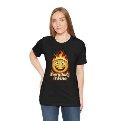 Everything is Fine T-Shirt - Unique Fun Graphic Tee for Expressive Style (Copy)