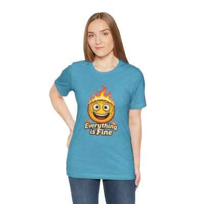 Everything is Fine T-Shirt - Unique Fun Graphic Tee for Expressive Style (Copy)